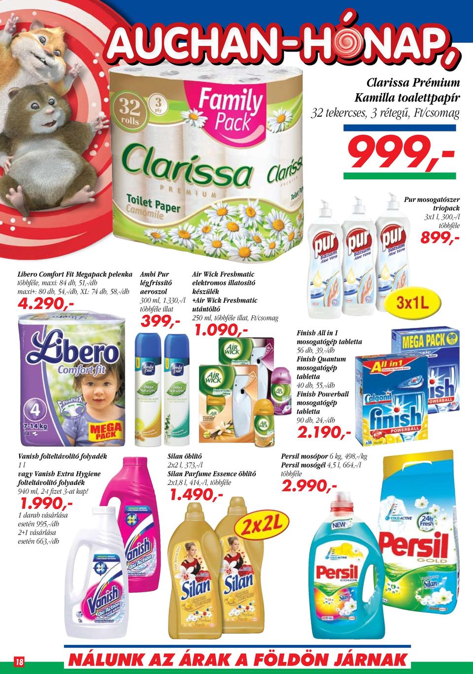 330,-/l többféle illat 399,- Air Wick Freshmatic elektromos illatosító készülék +Air Wick Freshmatic utántöltő 250 ml, többféle illat, Ft/csomag 1.