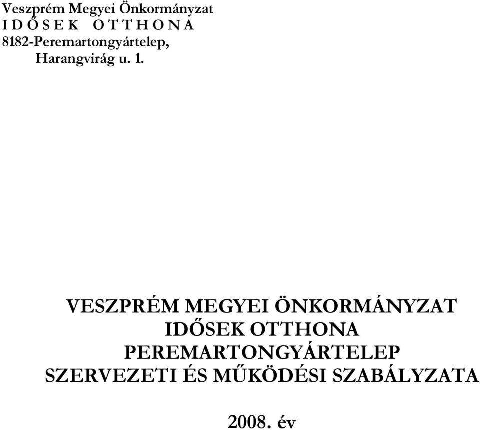 VESZPRÉM MEGYEI ÖNKORMÁNYZAT IDŐSEK OTTHONA