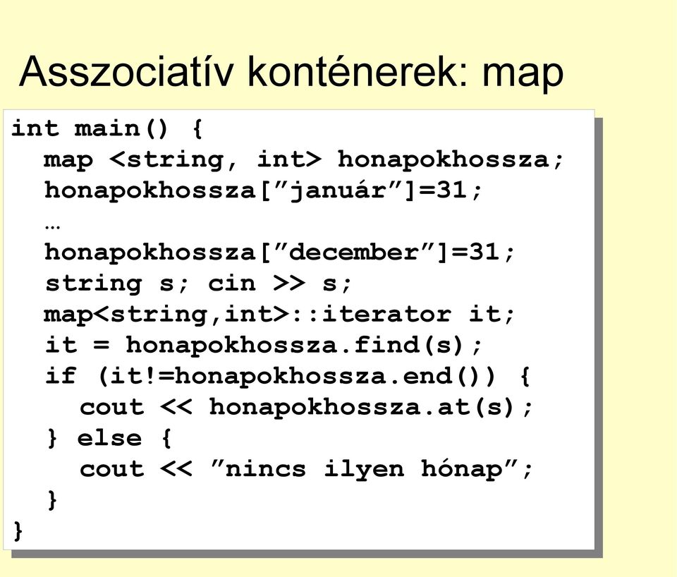 >> s; s; map<string,int>::iterator it; it; it it = honapokhossza.
