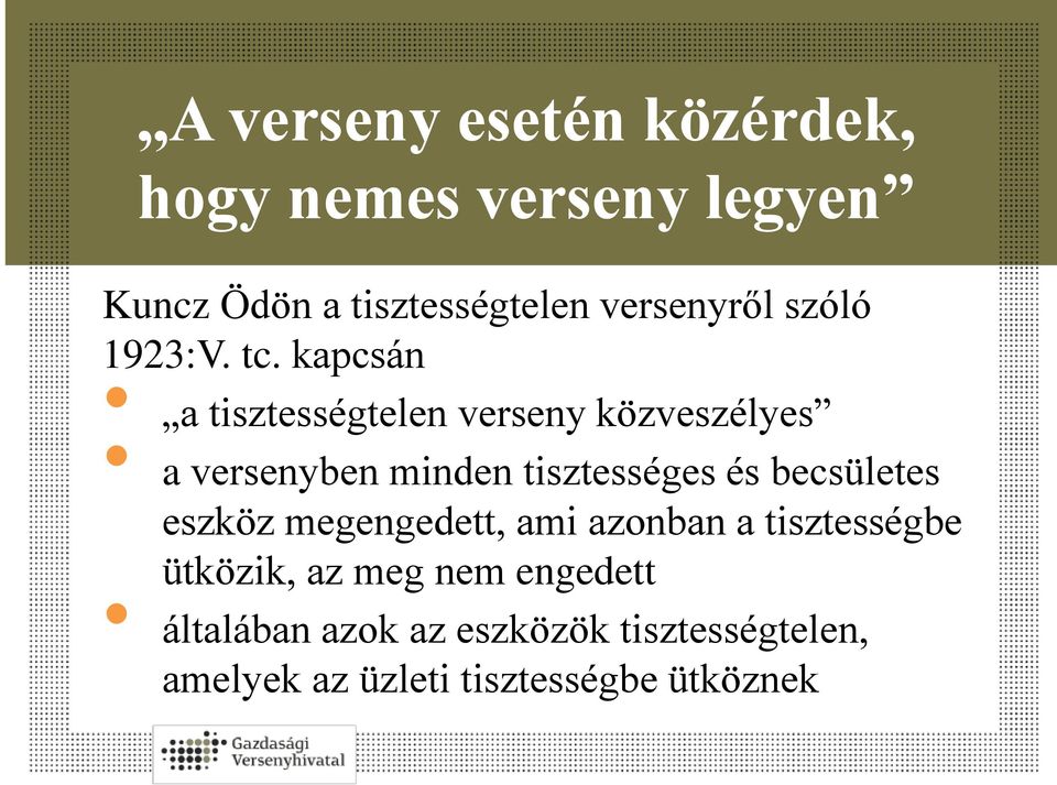 kapcsán a tisztességtelen verseny közveszélyes a versenyben minden tisztességes és