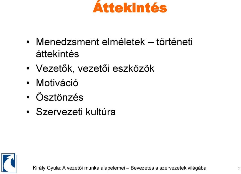 áttekintés Vezetők, vezetői