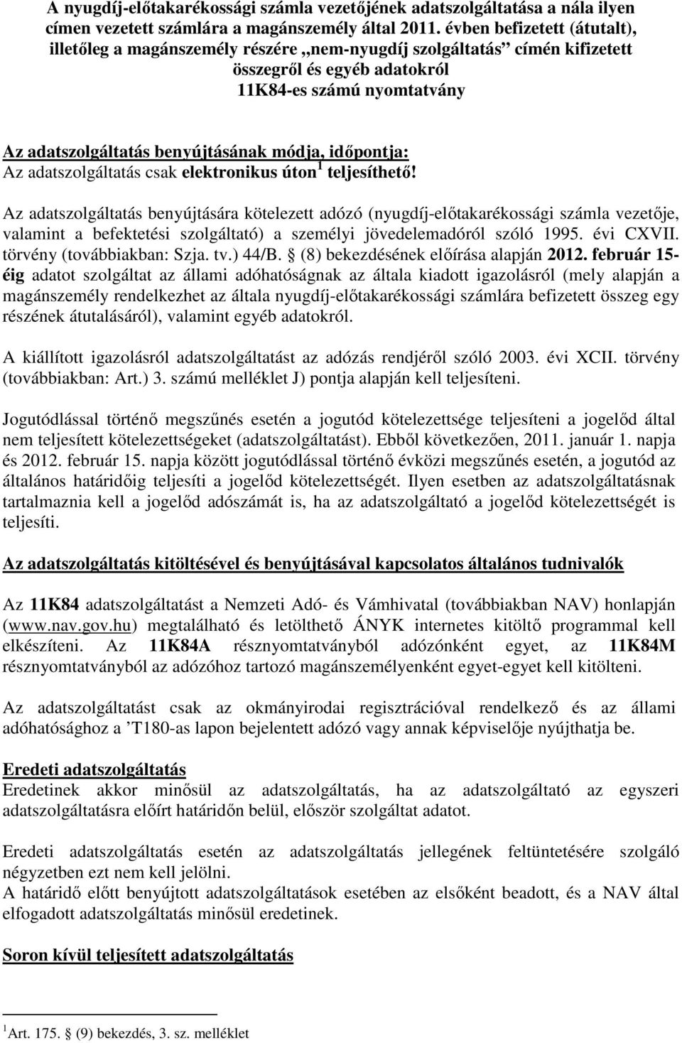 idıpontja: Az adatszolgáltatás csak elektronikus úton 1 teljesíthetı!