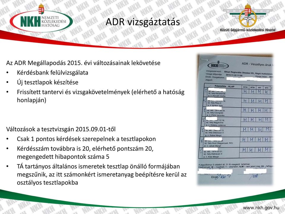 (elérhető a hatóság honlapján) Változások a tesztvizsgán 2015.09.