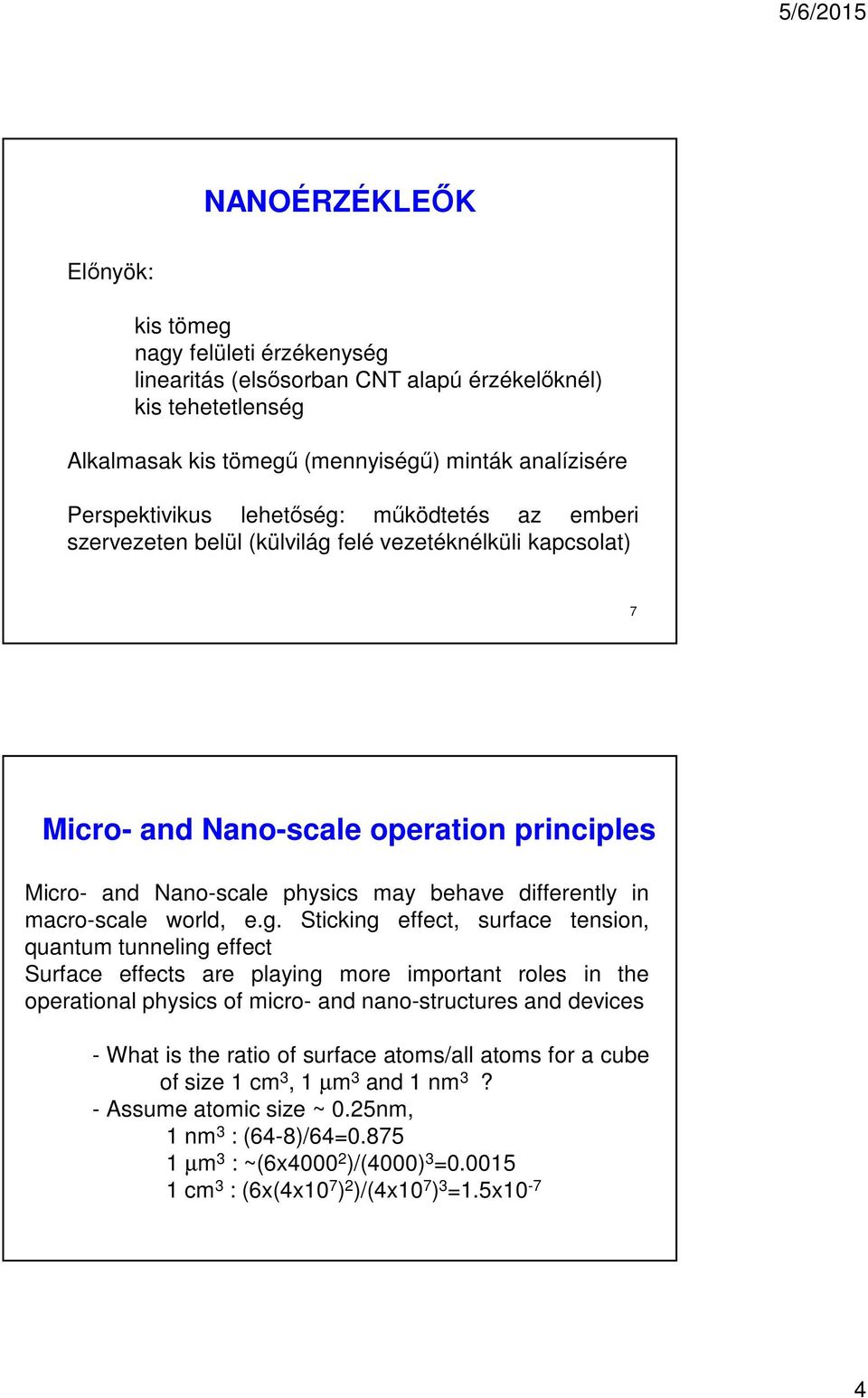 macro-scale world, e.g.