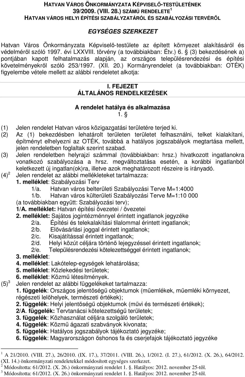 védelméről szóló 1997. évi LXXVIII. törvény (a továbbiakban: Étv.) 6.