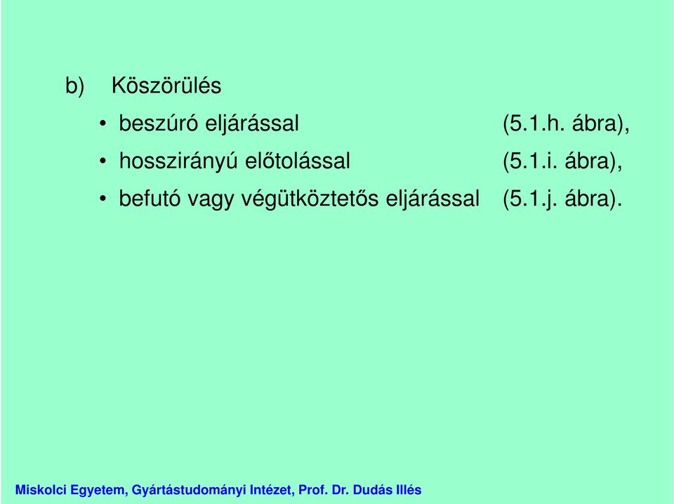 vagy végütköztetős eljárással (5.1.