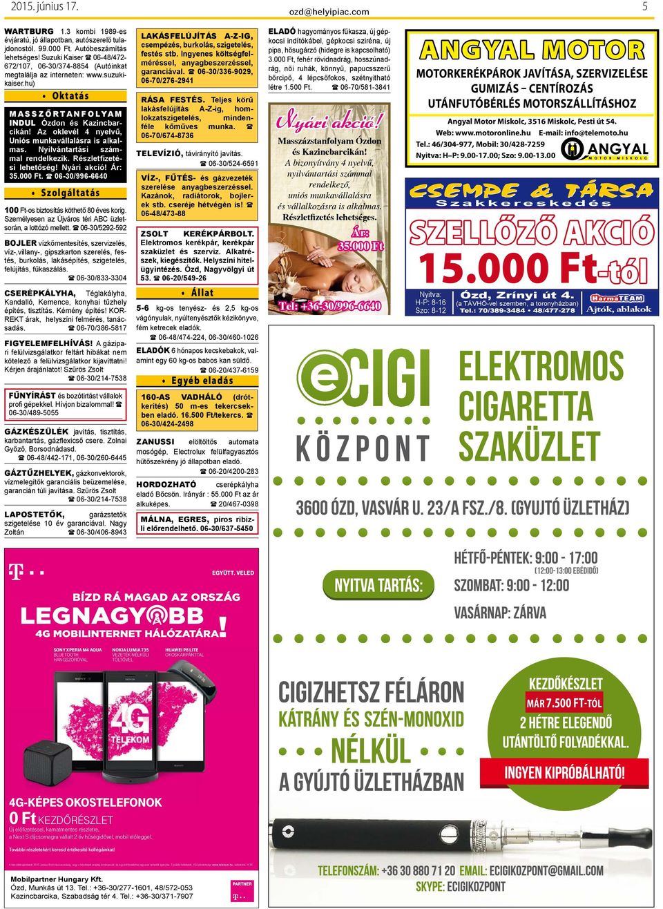 Az oklevél 4 nyelvű, Uniós munkavállalásra is alkalmas. Nyilvántartási számmal rendelkezik. Részletfizetési lehetőség! Nyári akció! Ár: 35.000 Ft.