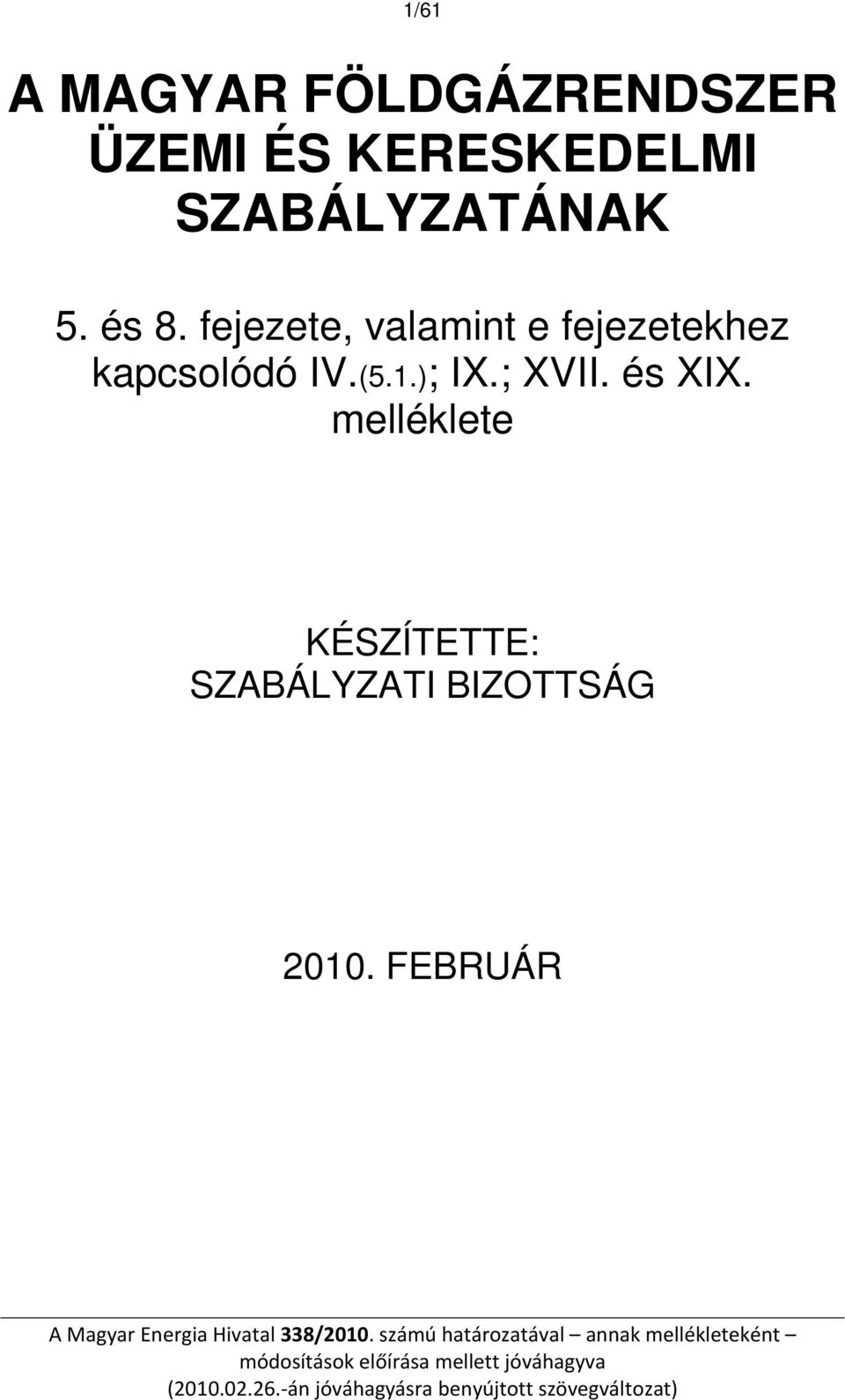 fejezete, valamint e fejezetekhez kapcsolódó IV.(5.1.