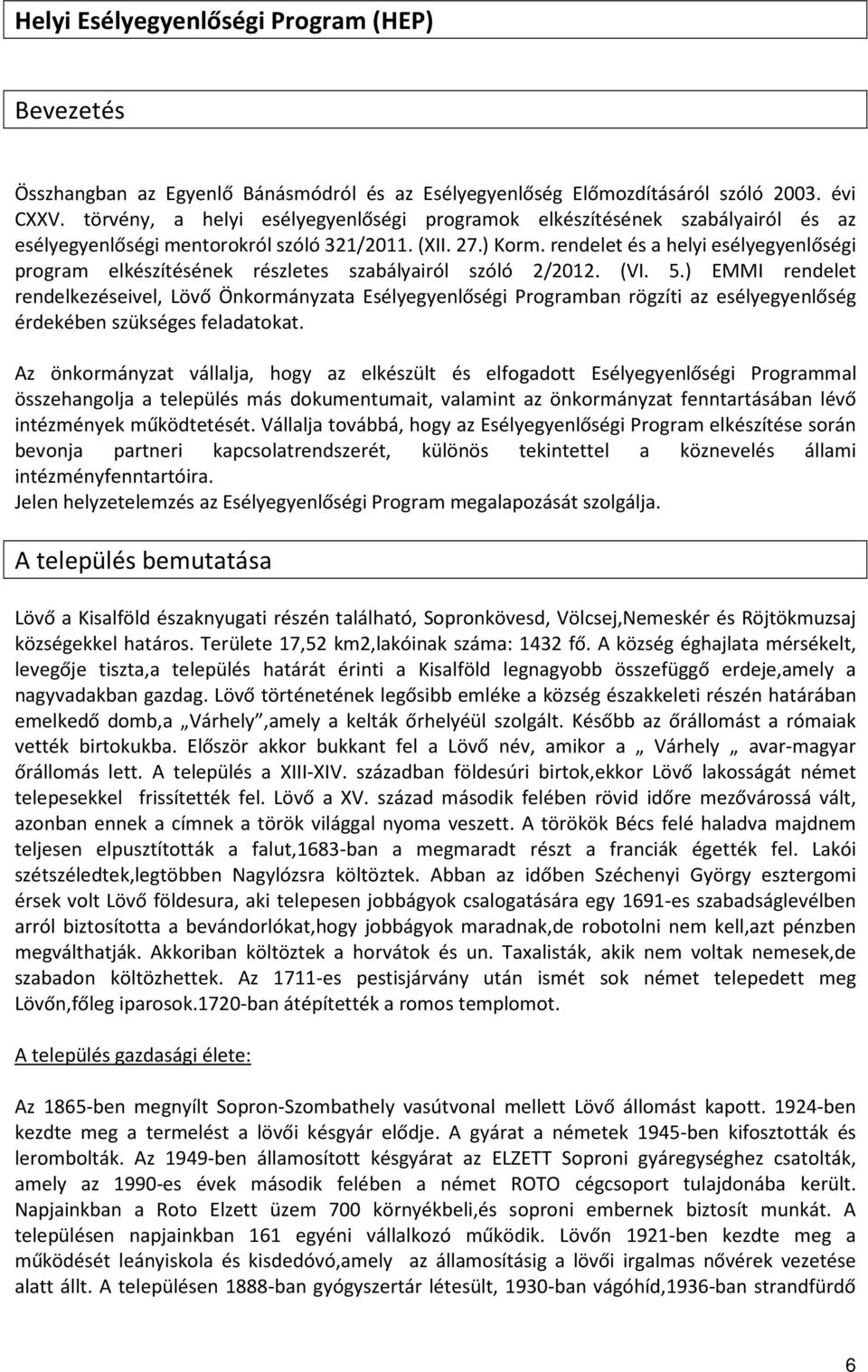 rendelet és a helyi esélyegyenlőségi program elkészítésének részletes szabályairól szóló 2/2012. (VI. 5.