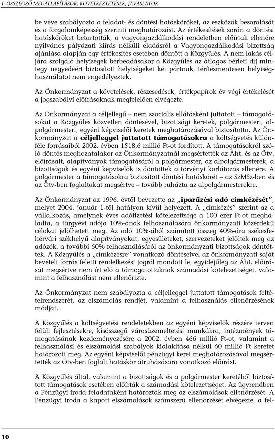 alapján egy értékesítés esetében döntött a Közgyűlés.