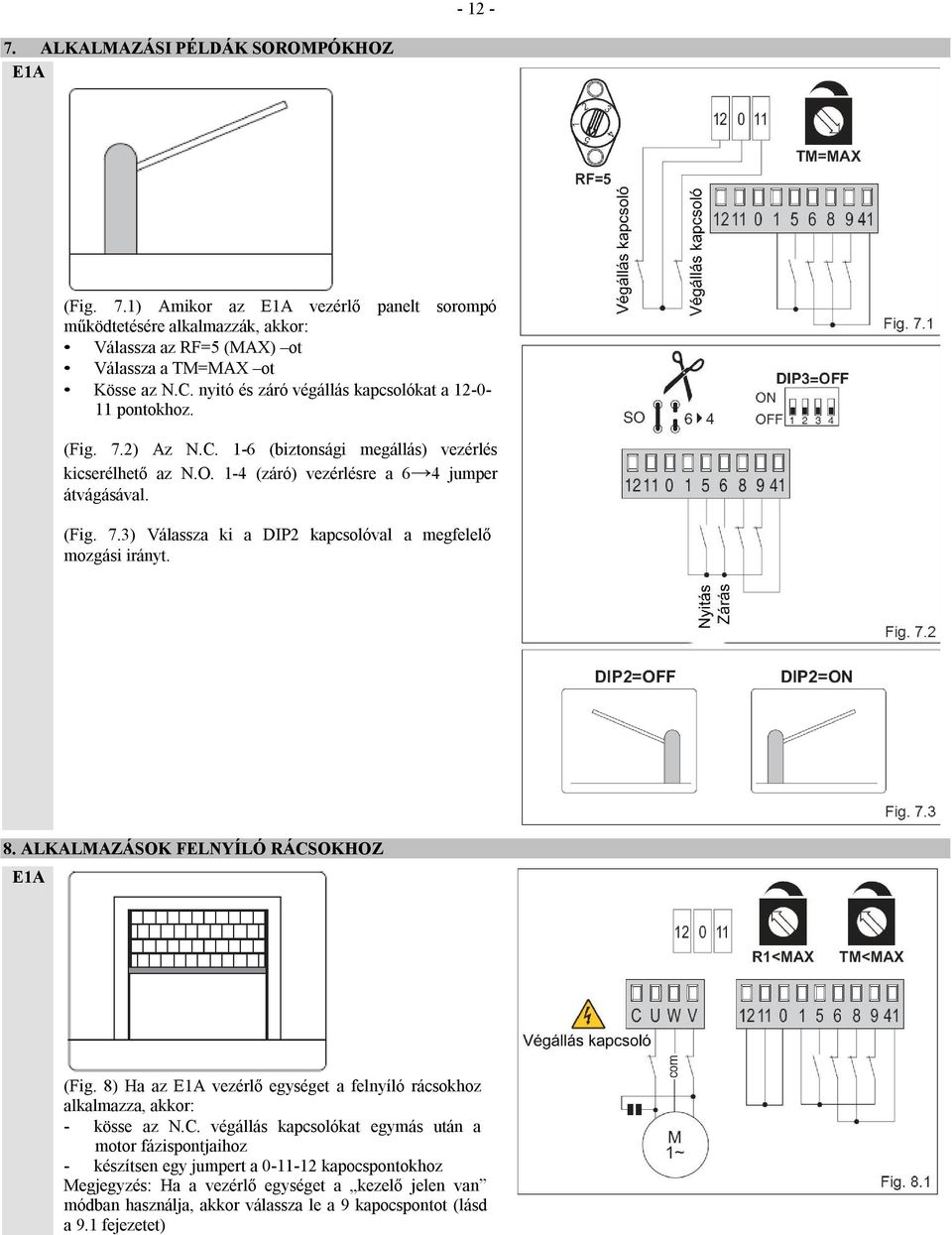 8. ALKALMAZÁSOK FELNYÍLÓ RÁCS