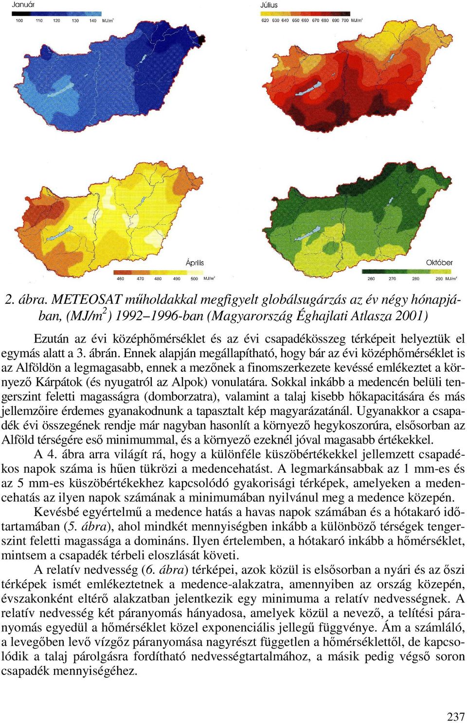 helyeztük el egymás alatt a 3. ábrán.