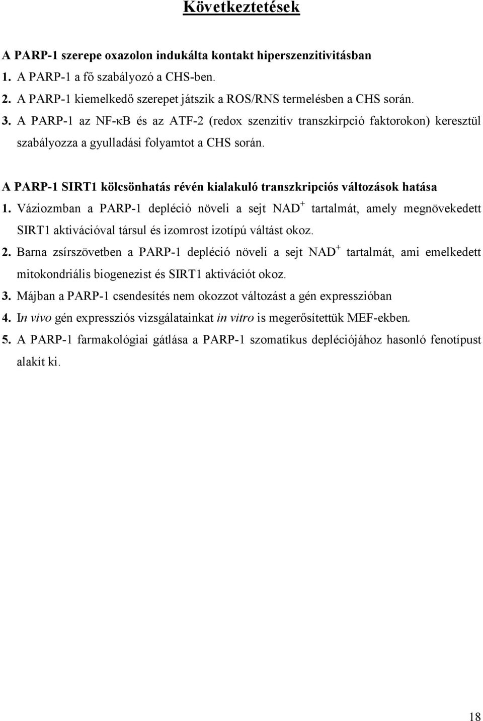 A PARP-1 SIRT1 kölcsönhatás révén kialakuló transzkripciós változások hatása 1.