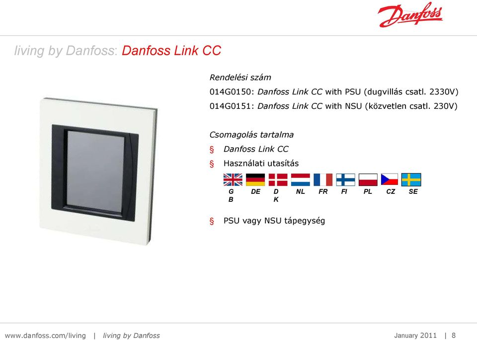 230V) Csomagolás tartalma Danfoss Link CC Használati utasítás G B DE D K NL FR FI PL CZ