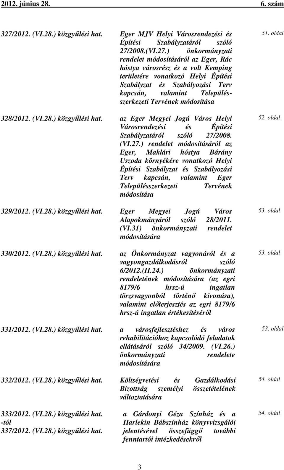 az Eger Megyei Jogú Város Helyi Városrendezési és Építési Szabályzatáról szóló 27/