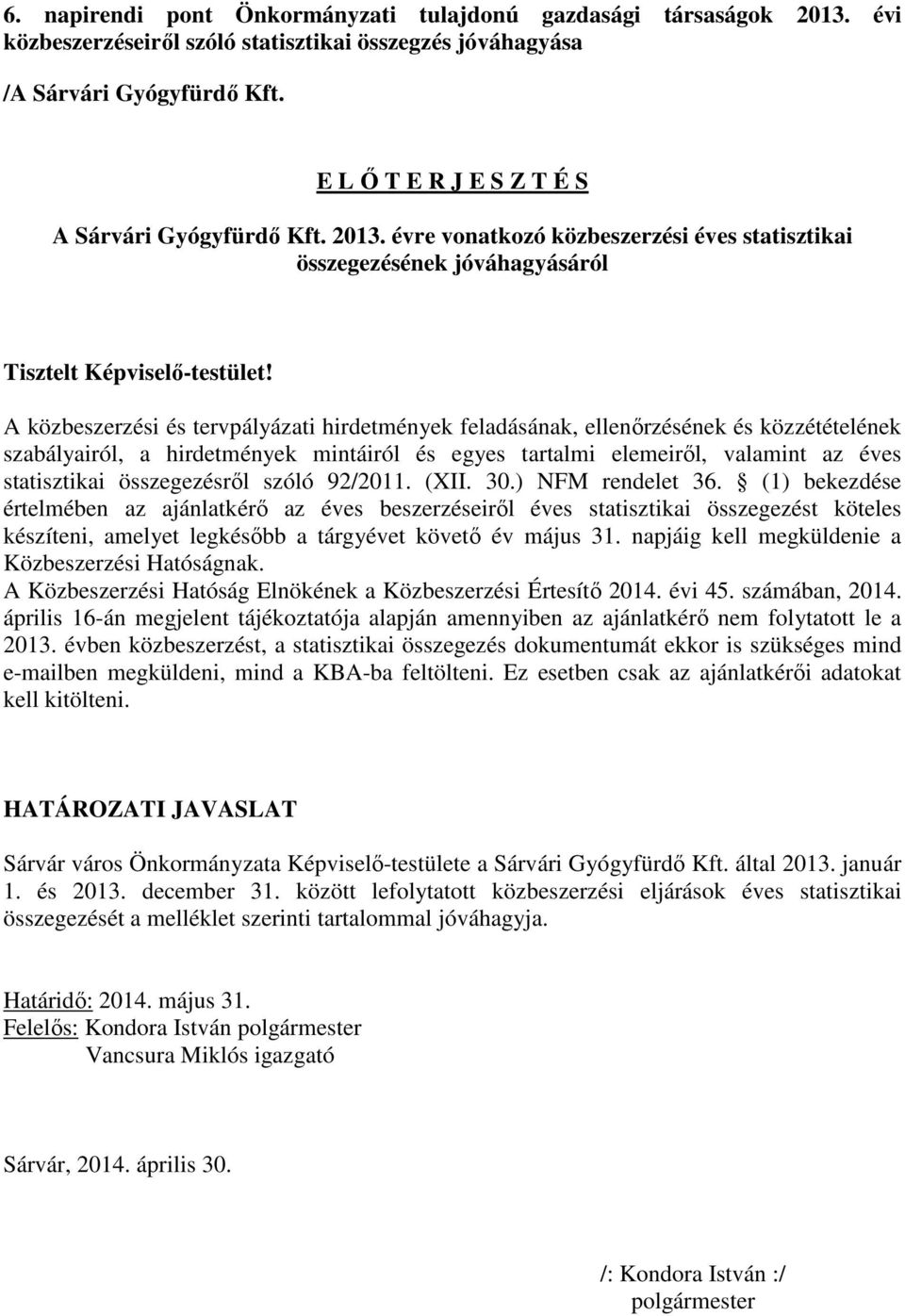 A közbeszerzési és tervpályázati hirdetmények feladásának, ellenőrzésének és közzétételének szabályairól, a hirdetmények mintáiról és egyes tartalmi elemeiről, valamint az éves statisztikai