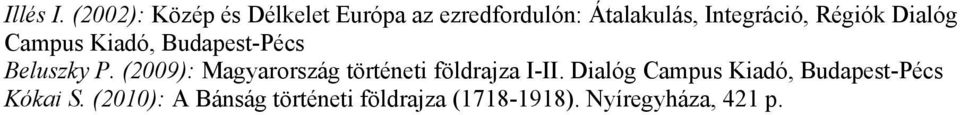 Régiók Dialóg Campus Kiadó, Budapest-Pécs Beluszky P.