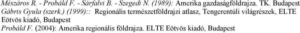 ) (1999):: Regionális természetföldrajzi atlasz, Tengerentúli világrészek,