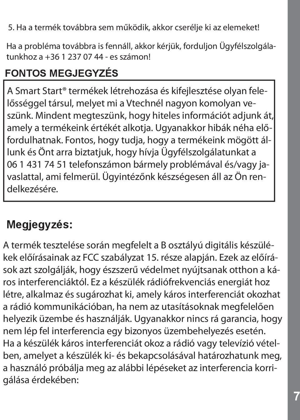 Mindent megteszünk, hogy hiteles információt adjunk át, amely a termékeink értékét alkotja. Ugyanakkor hibák néha előfordulhatnak.