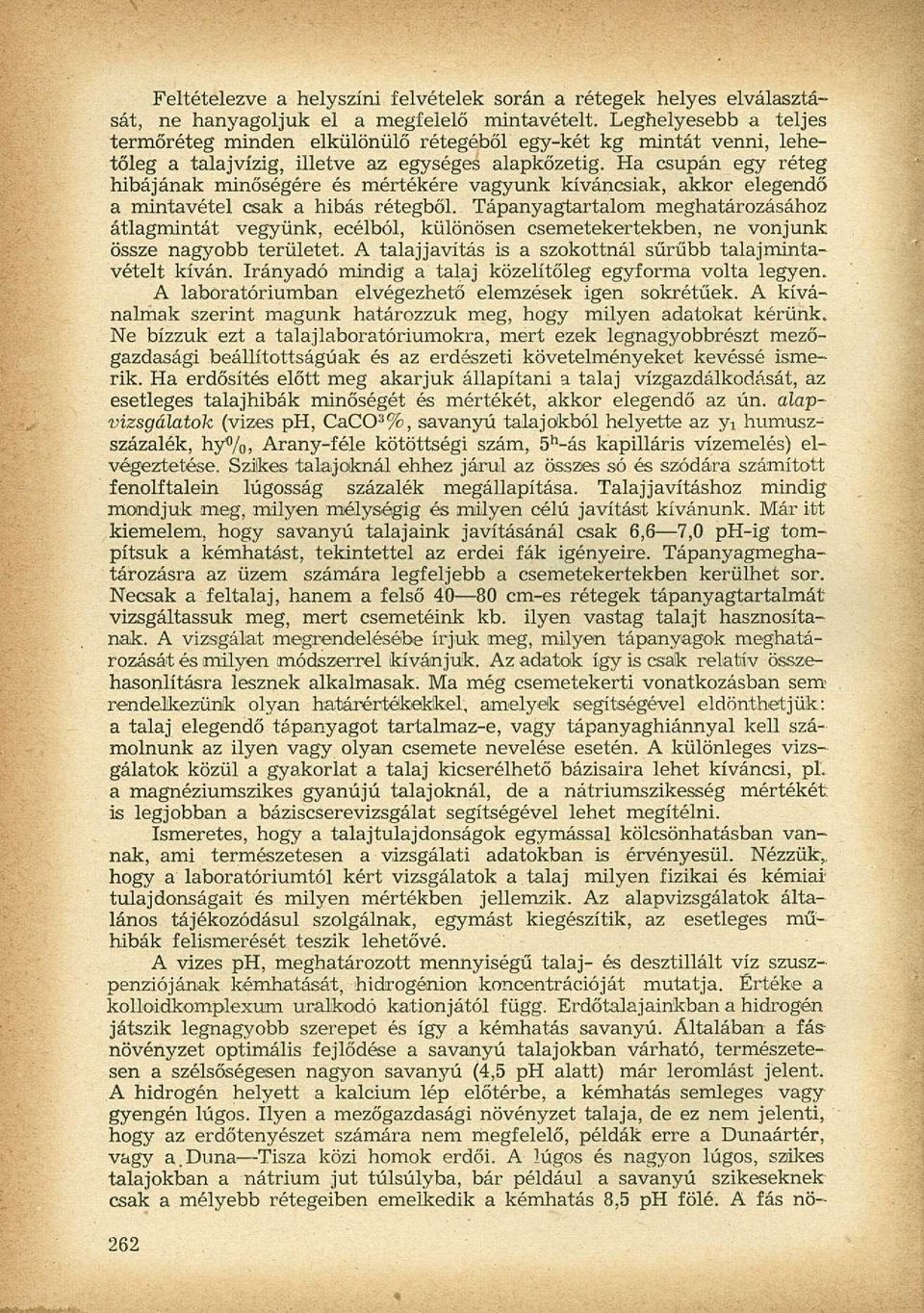 Ha csupán egy réteg hibájának minőségére és mértékére vagyunk kíváncsiak, akkor elegendő a mintavétel csak a hibás rétegből.