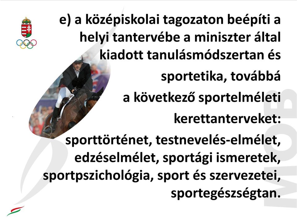 sportelméleti kerettanterveket: sporttörténet, testnevelés-elmélet,