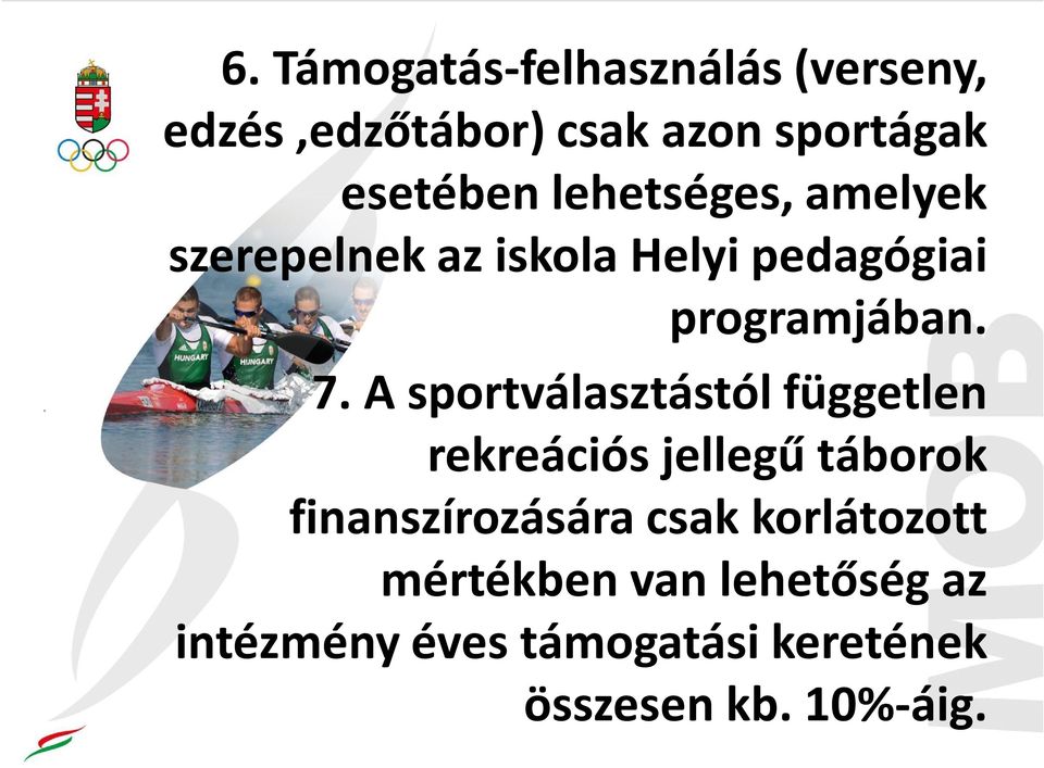 A sportválasztástól független rekreációs jellegű táborok finanszírozására csak