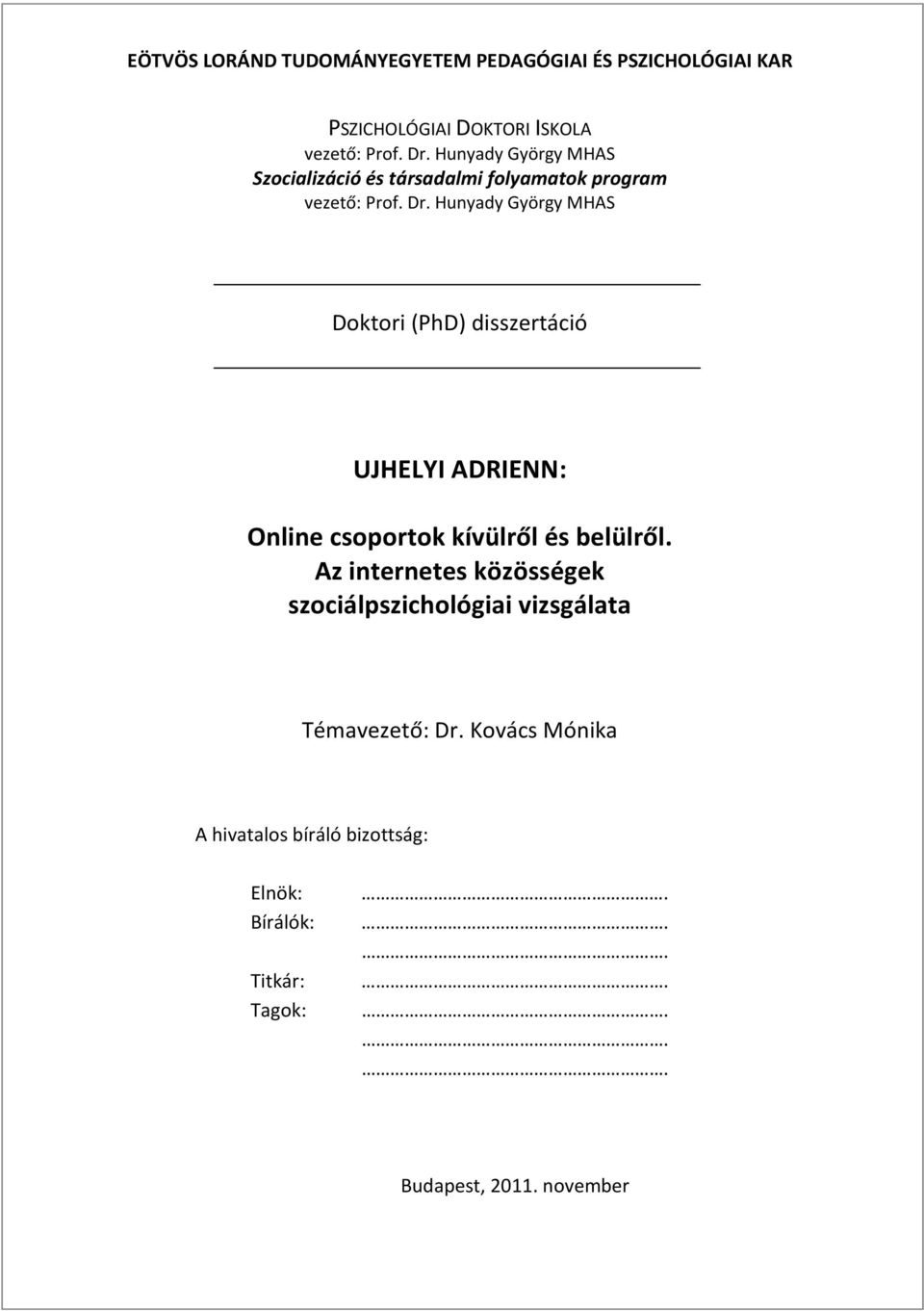 Hunyady György MHAS Szocializáció és társadalmi folyamatok program vezető: Prof. Dr.