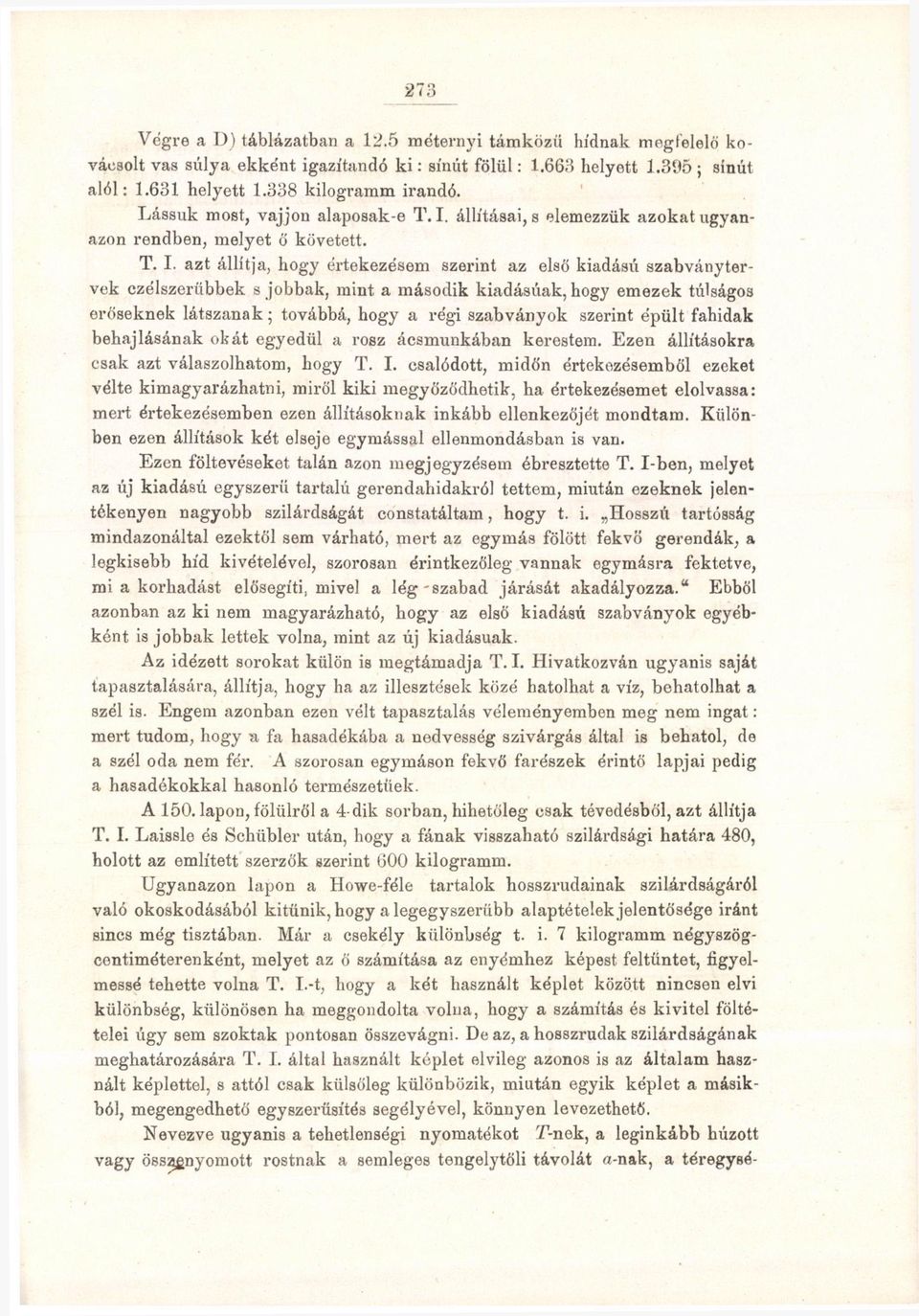 állításai, s elemezzük azokat ugyanazon rendben, melyet ő követett. T. I.