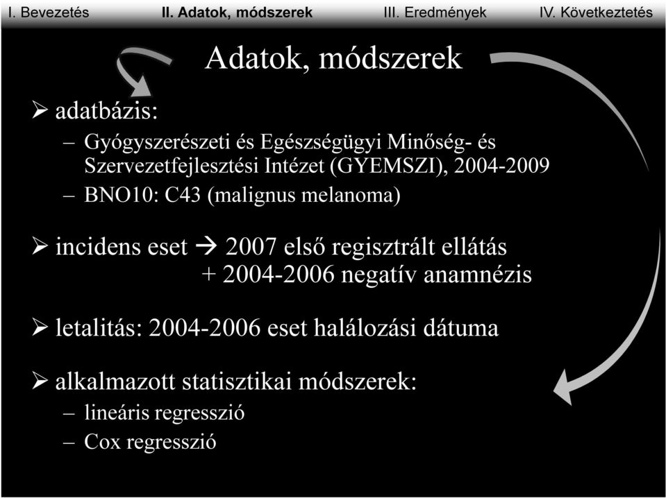 Szervezetfejlesztési Intézet (GYEMSZI), 2004-2009 BNO10: C43 (malignus melanoma) incidens eset 2007