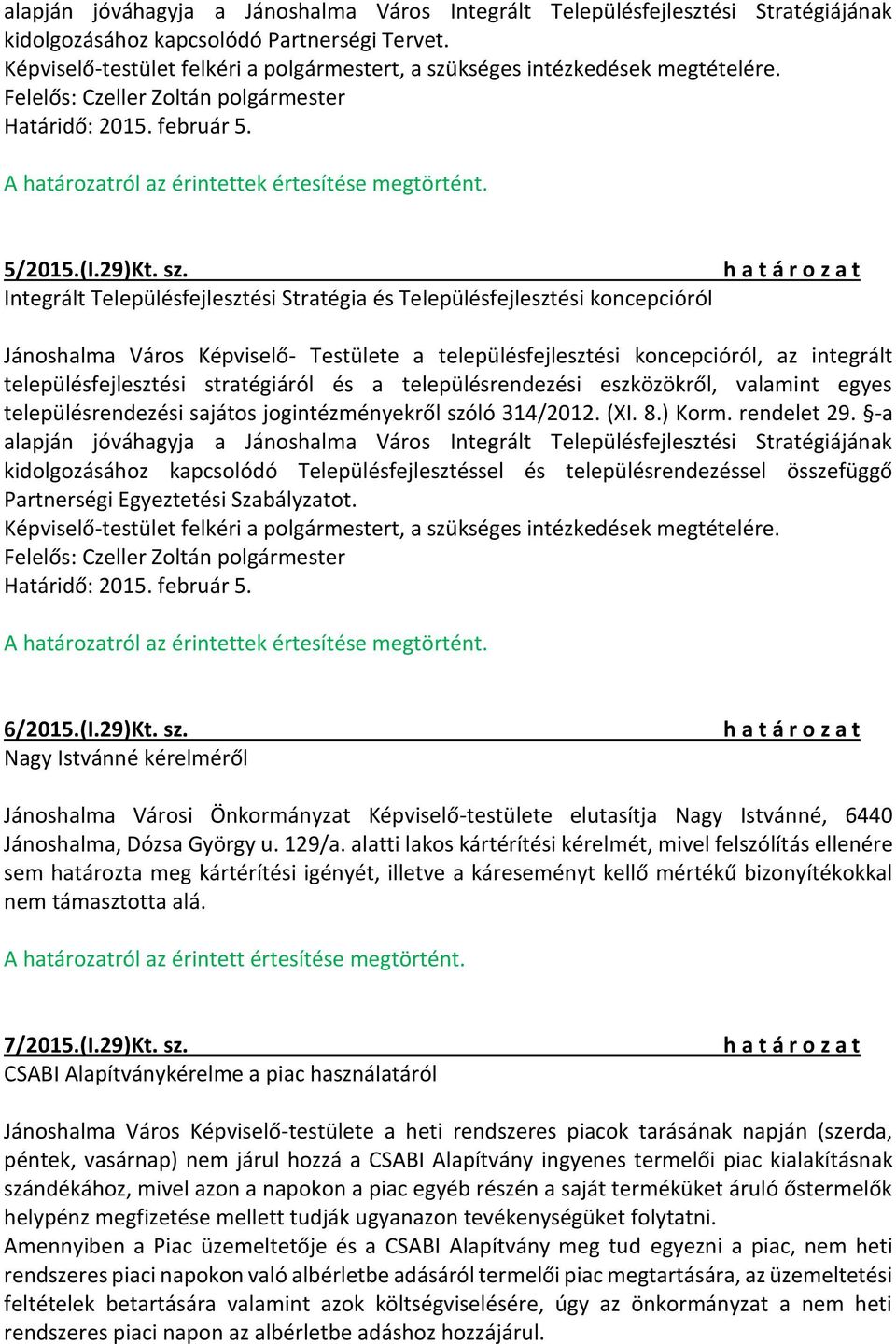 és a településrendezési eszközökről, valamint egyes településrendezési sajátos jogintézményekről szóló 314/2012. (XI. 8.) Korm. rendelet 29.