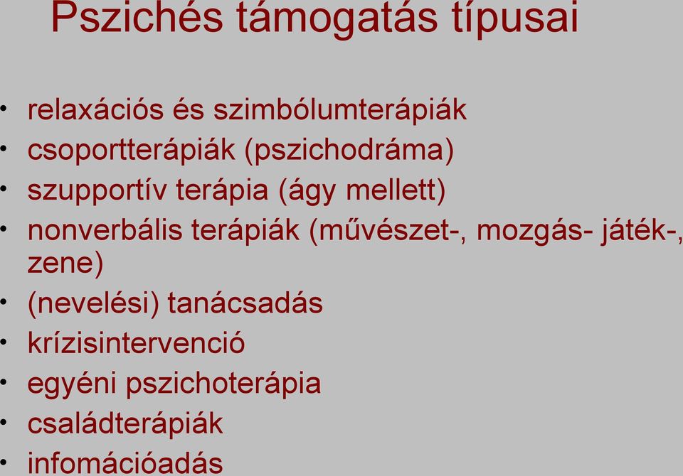 nonverbális terápiák (művészet-, mozgás- játék-, zene) (nevelési)