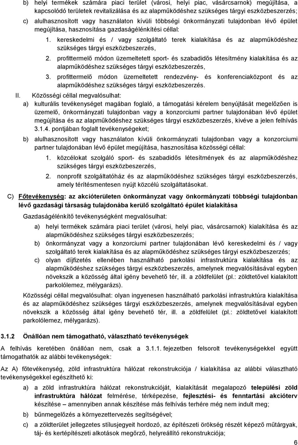 kereskedelmi és / vagy szolgáltató terek kialakítása és az alapműködéshez szükséges tárgyi eszközbeszerzés, 2.