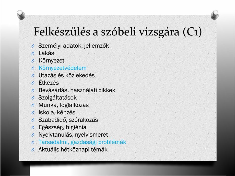 Szolgáltatások Munka, foglalkozás Iskola, képzés Szabadidő, szórakozás Egészség,