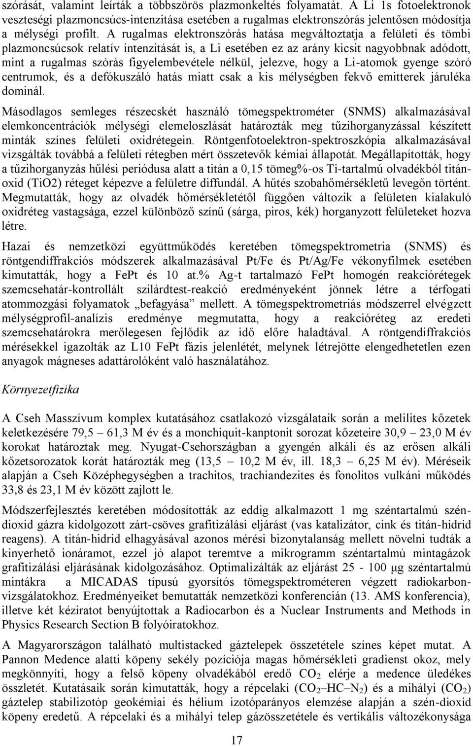 figyelembevétele nélkül, jelezve, hogy a Li-atomok gyenge szóró centrumok, és a defókuszáló hatás miatt csak a kis mélységben fekvő emitterek járuléka dominál.