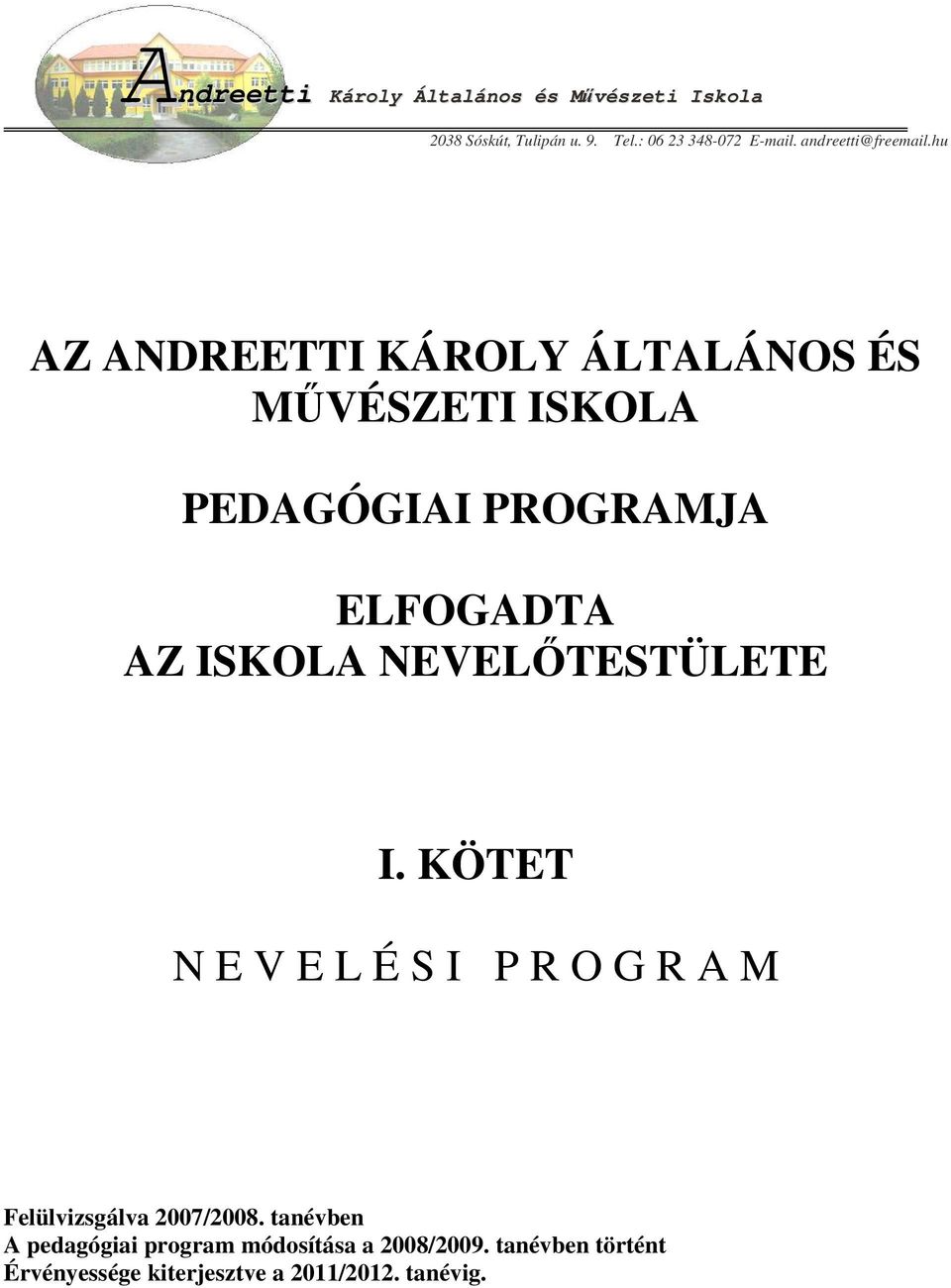 KÖTET N E V E L É S I P R O G R A M Felülvizsgálva 2007/2008.