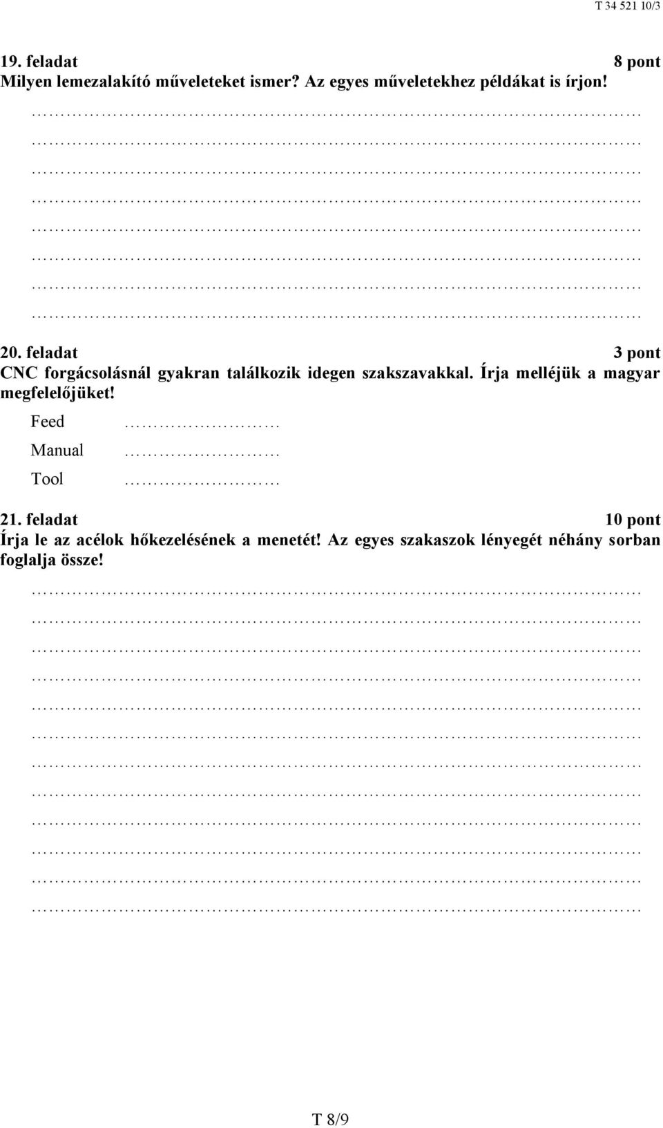 feladat 3 pont CNC forgácsolásnál gyakran találkozik idegen szakszavakkal.