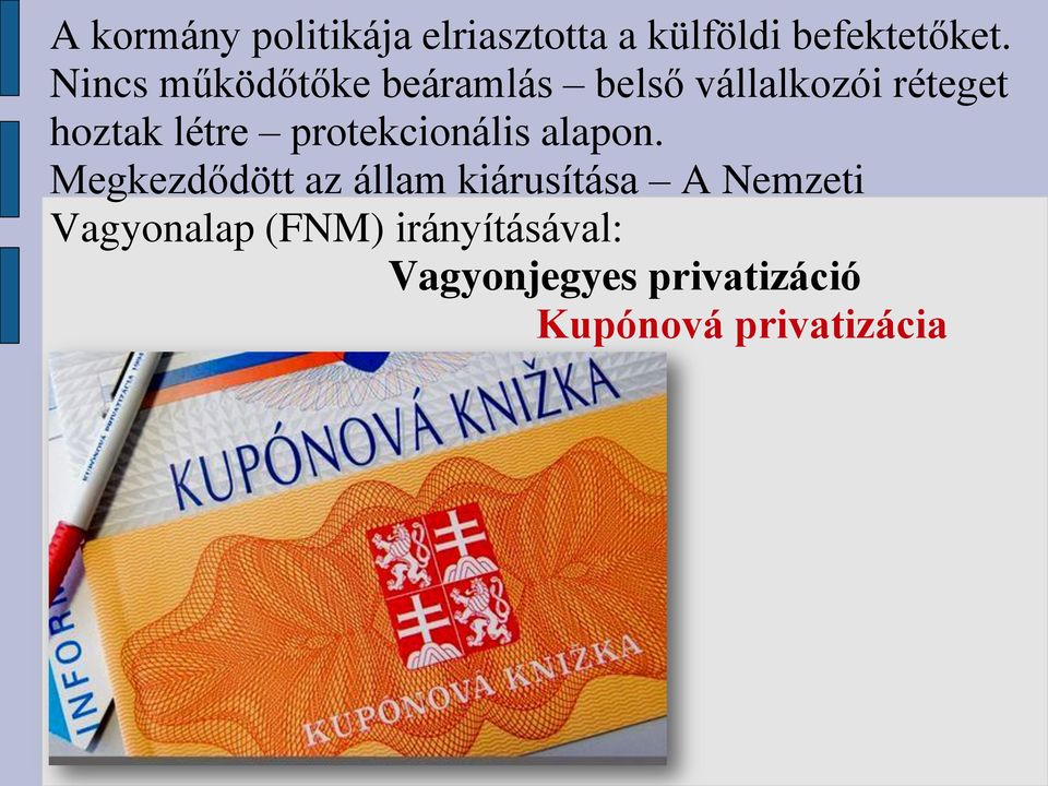 protekcionális alapon.