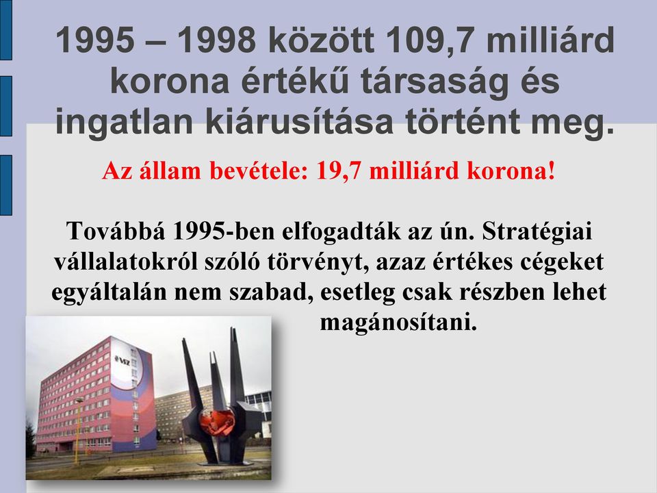 Továbbá 1995-ben elfogadták az ún.
