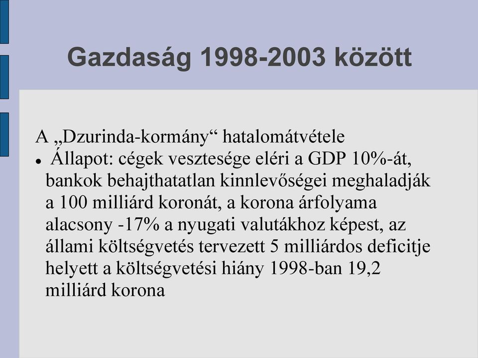 koronát, a korona árfolyama alacsony -17% a nyugati valutákhoz képest, az állami