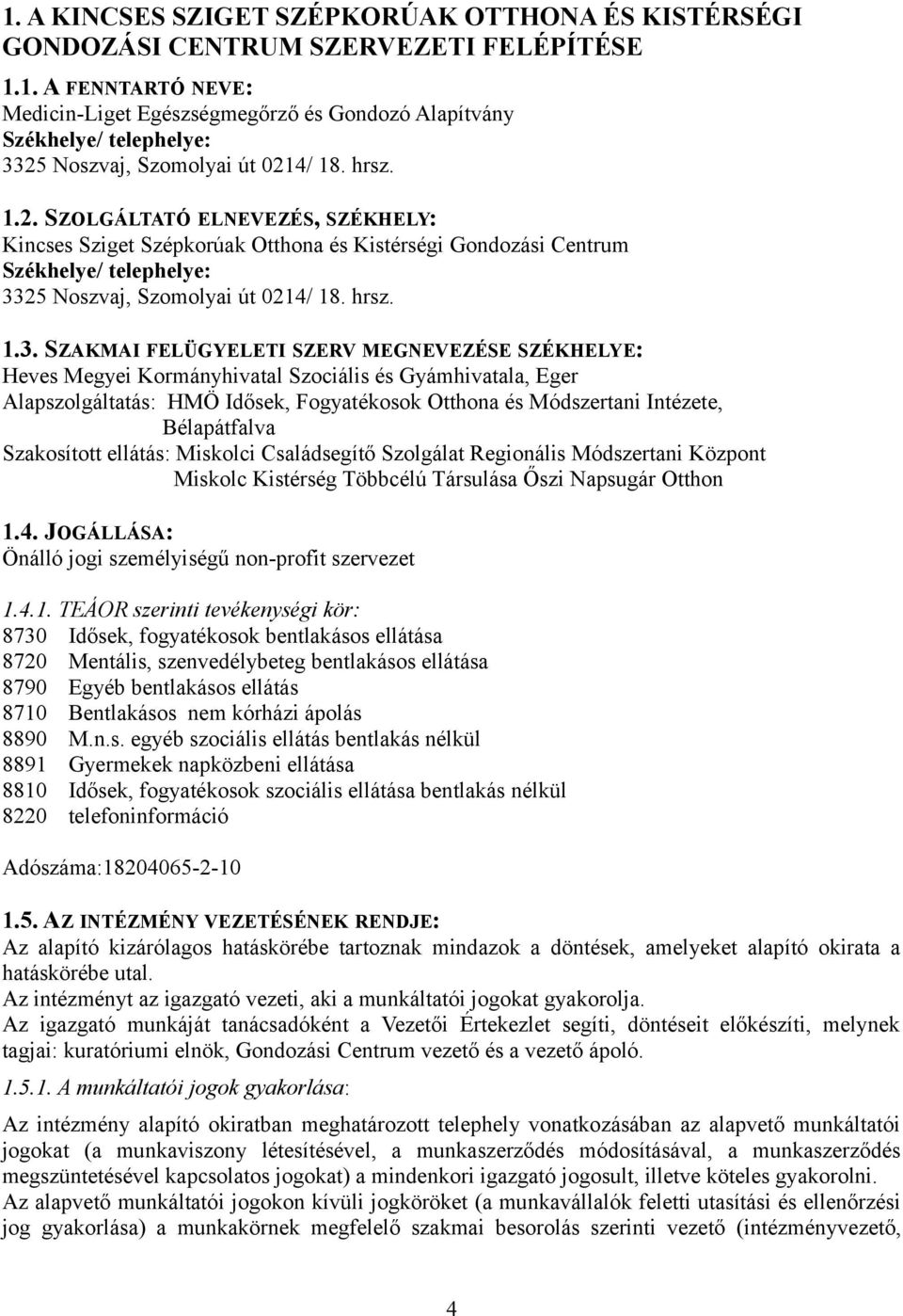 25 Noszvaj, Szomolyai út 0214/ 18. hrsz. 1.3.