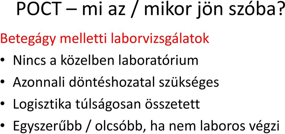 közelben laboratórium Azonnali döntéshozatal