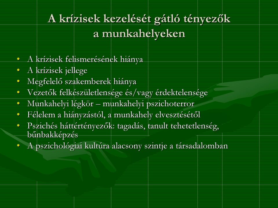 légkör munkahelyi pszichoterror Félelem a hiányzástól, a munkahely elvesztésétől Pszichés