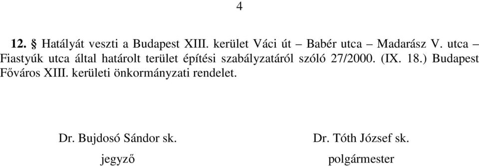 utca Fiastyúk utca által határolt terület építési szabályzatáról szóló