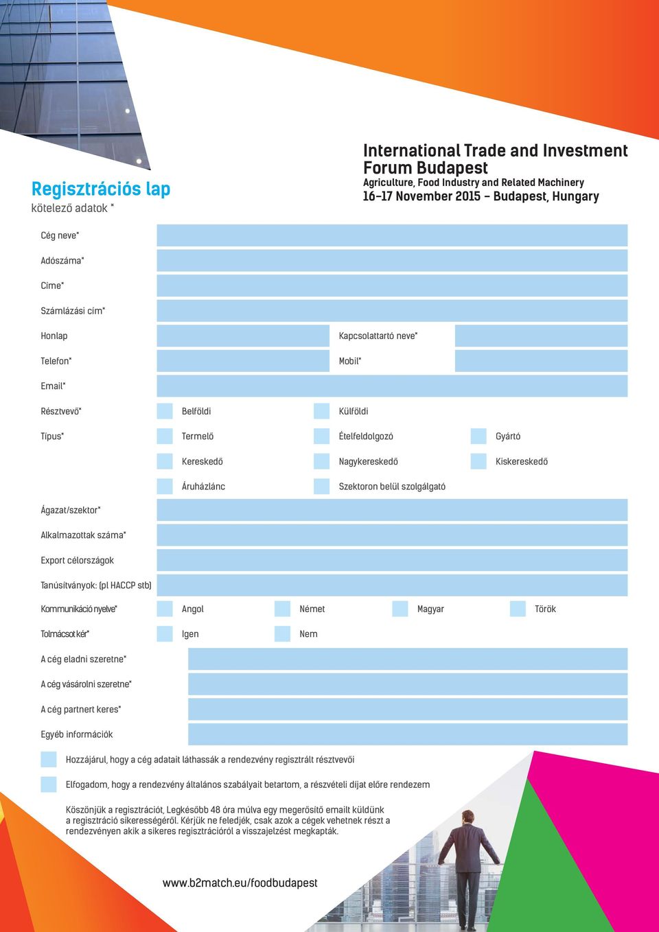 belül szolgálgató Ágazat/szektor* Alkalmazottak száma* Export célországok Tanúsítványok: (pl HACCP stb) Kommunikáció nyelve* Angol Német Magyar Török Tolmácsot kér* Igen Nem A cég eladni szeretne* A