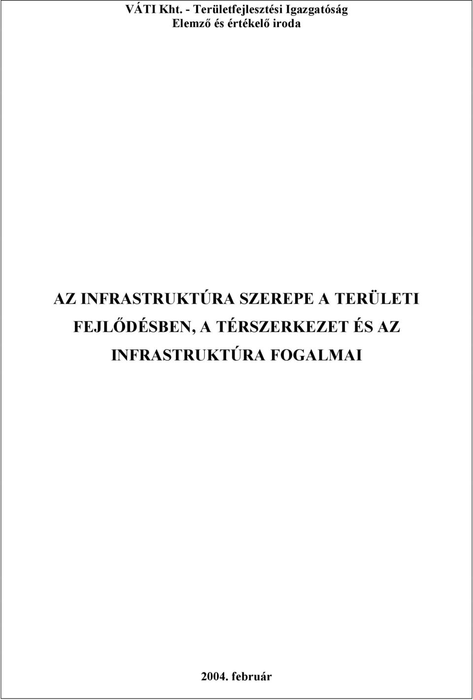 értékelő iroda AZ INFRASTRUKTÚRA SZEREPE A