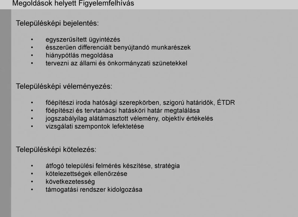 ÉTDR főépítészi és tervtanácsi hatásköri határ megtalálása jogszabályilag alátámasztott vélemény, objektív értékelés vizsgálati szempontok