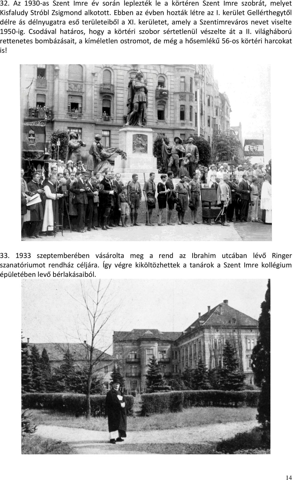 Csodával határos, hogy a körtéri szobor sértetlenül vészelte át a II.