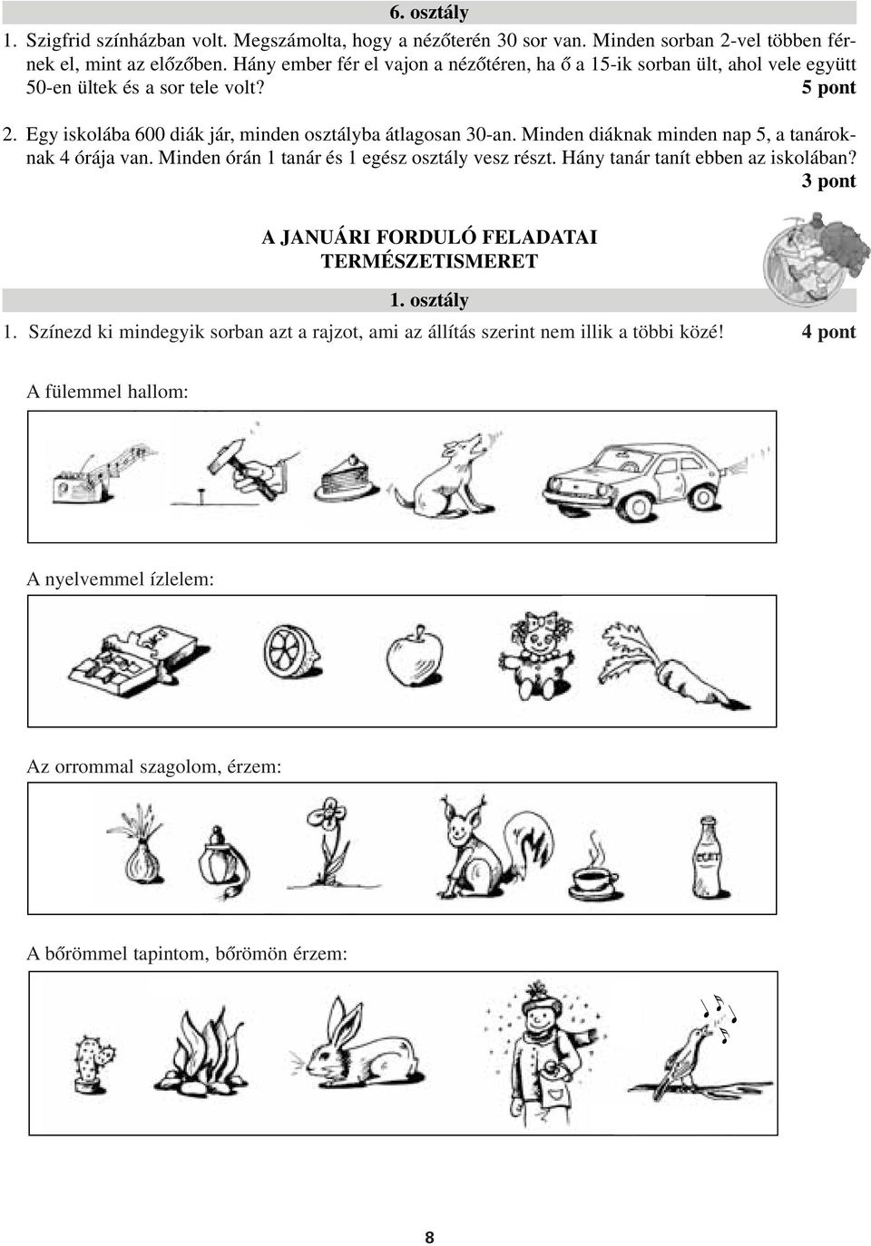 Minden diáknak minden nap 5, a tanároknak 4 órája van. Minden órán 1 tanár és 1 egész osztály vesz részt. Hány tanár tanít ebben az iskolában?