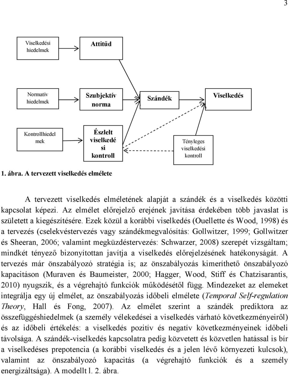 Az elmélet előrejelző erejének javítása érdekében több javaslat is született a kiegészítésére.